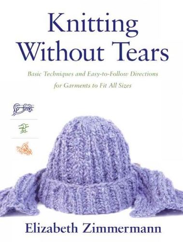 Knitting Without Tears; Basic Techniques and Easy-To-Follow Directions for Garments to Fit All Sizes.