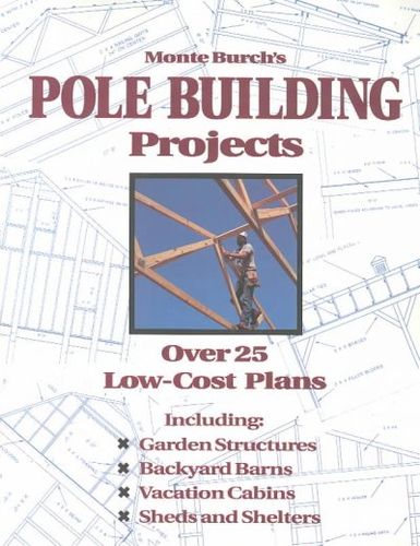 Monte Burch's Pole Building Projectsmonte 