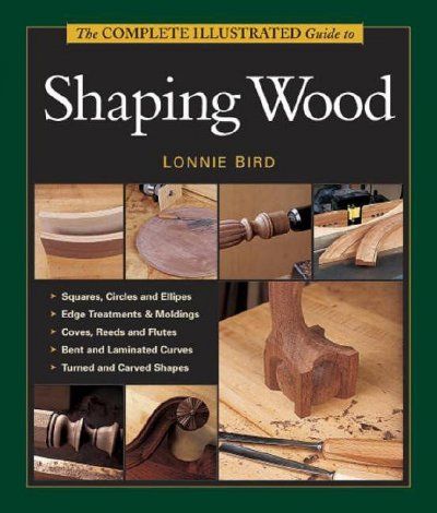 The Complete Illustrated Guide to Shaping Woodcomplete 