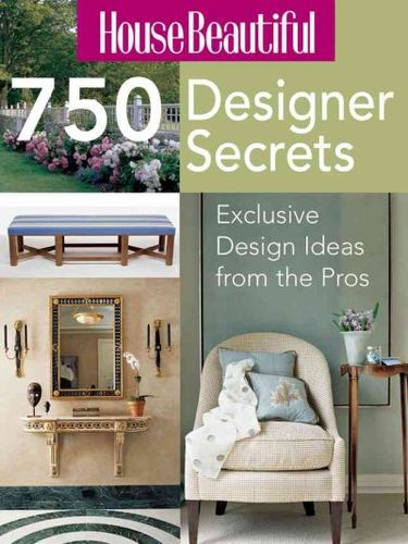 House Beautiful 750 Designer Secretshouse 