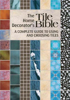 The Home Decorator's Tile Biblehome 
