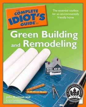 The Complete Idiot's Guide to Green Building and Remodelingcomplete 
