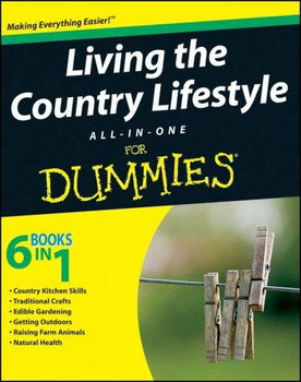 Living the Country Lifestyle All-In-One for Dummiesliving 