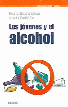 Los jovenes y el alcohol/  Adolescences and Alcohollos 