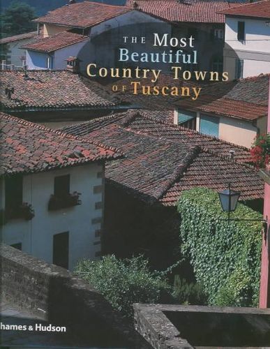 The Most Beautiful Country Towns of Tuscanybeautiful 