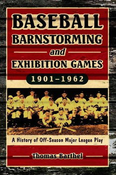 Baseball Barnstorming And Exhibition Games, 1901-1962baseball 