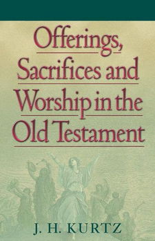 Offerings, Sacrifices & Worship in the Old Testamentofferings 
