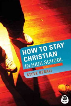 How to Stay Christian in High Schoolchristian 