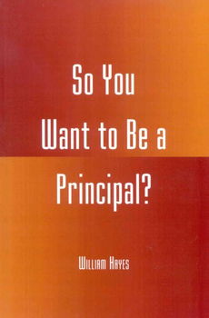 So You Want to Be a Principalprincipal 