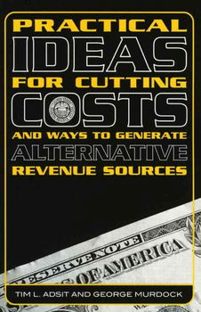 Practical Ideas for Cutting Costs and Ways to Generate Alternative Revenue Sourcespractical 