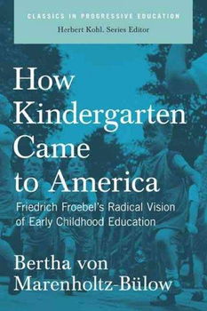 How Kindergarten Came to Americakindergarten 