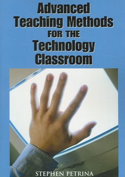 Advanced Teaching Methods for the Technology Classroom