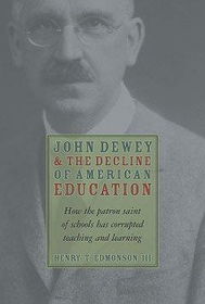 John Dewey And The Decline Of American Educationjohn 