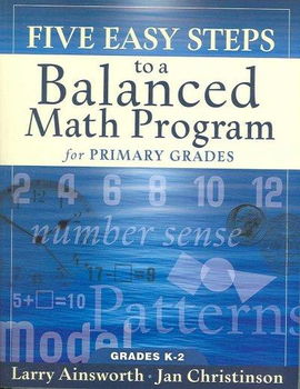 Five Easy Steps to a Balanced Math Program for Primary Gradesfive 