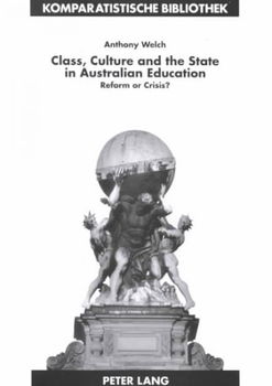 Class, Culture, And The State In Australian Educationclass 