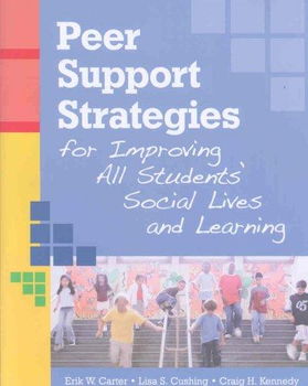 Peer Support Strategies for Improving All Students' Social Lives and Learningpeer 