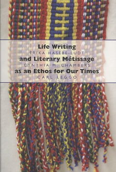 Life Writing and Literary Metissage As an Ethos for Our Timeslife 