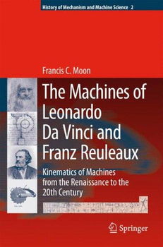 The Machines of Leonardo Da Vinci and Franz Reuleauxmachines 
