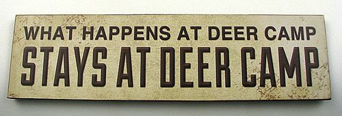 What Happens At The Deer Camp Sign