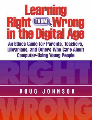 Learning Right from Wrong in the Digital Agelearning 