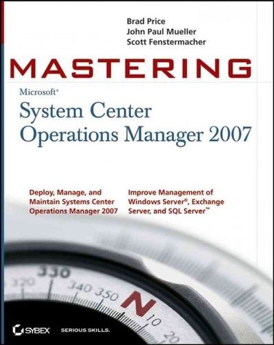 Mastering System Center Operations Manager 2007mastering 