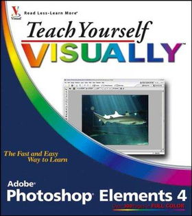 Teach Yourself Visually Photoshop Elements 4teach 