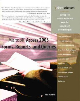 Microsoft Access 2003 Forms, Reports, and Queriesmicrosoft 