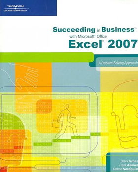 Succeeding in Business With Microsoft Office Excel 2007succeeding 