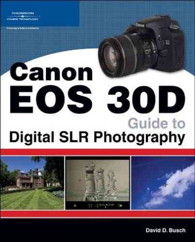 Canon Eos 30D Guide to Digital SLR Photographycanon 