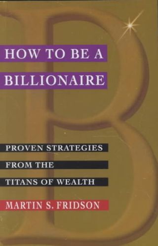 How to Be a Billionairebillionaire 
