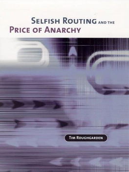 Selfish Routing And The Price Of Anarchyselfish 