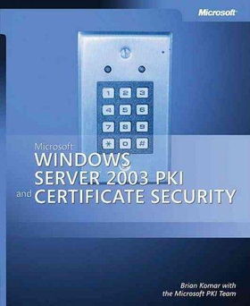 Microsoft Windows Server 2003 Pki and Certificate Securitymicrosoft 
