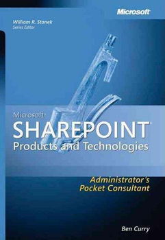 Microsoft Sharepoint Products and Technologies Administrator's Pocket Consultantmicrosoft 