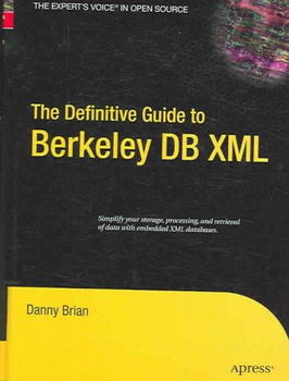 The Definitive Guide to Berkeley Db Xmldefinitive 