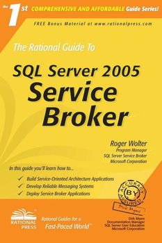 The Rational Guide to SQL Server 2005 Service Brokerrational 