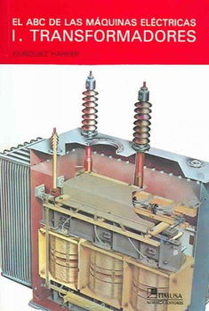 El Abc de las maquinas electricas  - 1. Transformadores / The ABC of Electrical Machines - 1. Transformersabc 