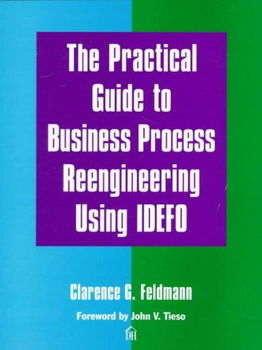 The Practical Guide to Business Process Reengineering Using Idefopractical 