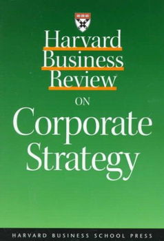 Harvard Business Review on Corporate Strategyharvard 