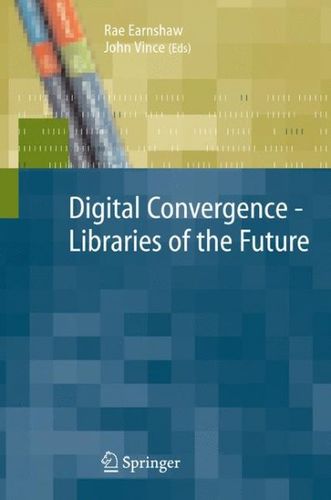 Digital Convergence Libraries of the Futuredigital 