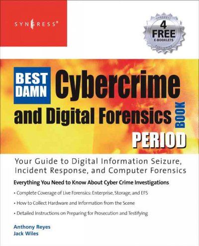 The Best Damn Cybercrime and Digital Forensics Book Perioddamn 