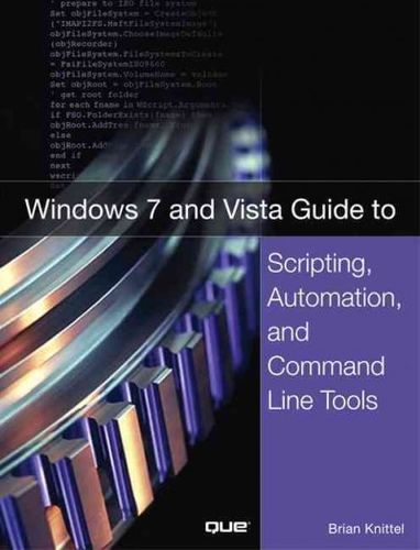 Windows Vista Guide to Scripting, Automation, and Command Line Toolswindows 