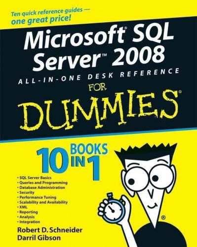 Microsoft SQL Server 2008 All-in-One Desk Reference For Dummiesmicrosoft 