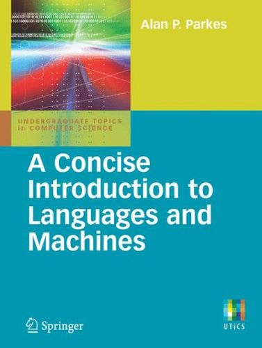 A Concise Introduction to Languages, Machinesconcise 