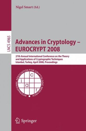 Advances in Cryptology - Eurocrypt 2008advances 