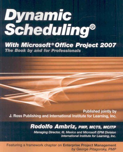 Dynamic Scheduling with Microsoft? Office Project 2007dynamic 