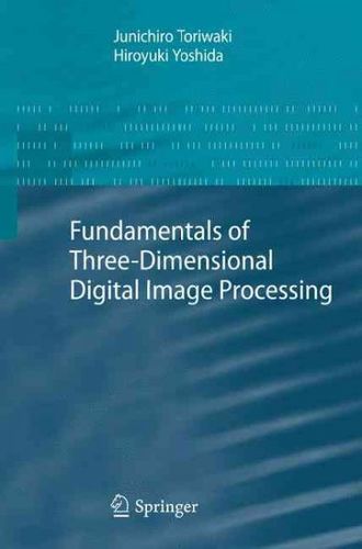 Fundamentals of Three-Dimensional Digital Image Processingfundamentals 