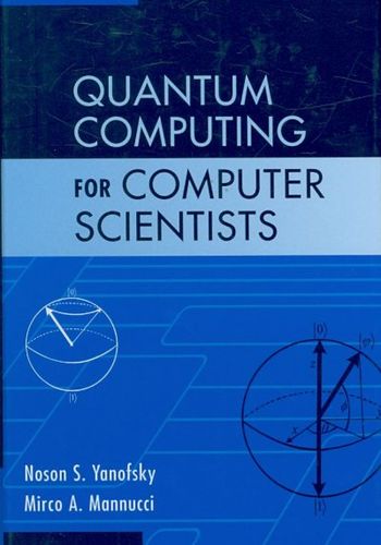 Quantum Computing for Computer Scientistsquantum 