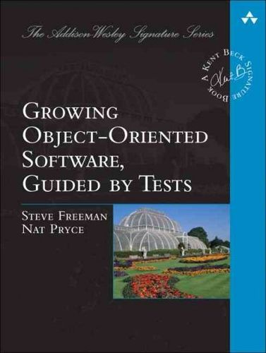 Growing Object-Oriented Software, Guided by Testsgrowing 