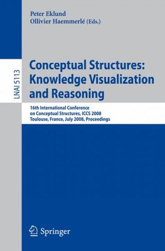 Conceptional Structures: Knowledge Visualization and Reasoningconceptional 