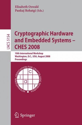 Cryptographic Hardware and Embedded Systems - CHES 2008cryptographic 